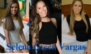 Selena Green Vargas: A Comprehensive Overview