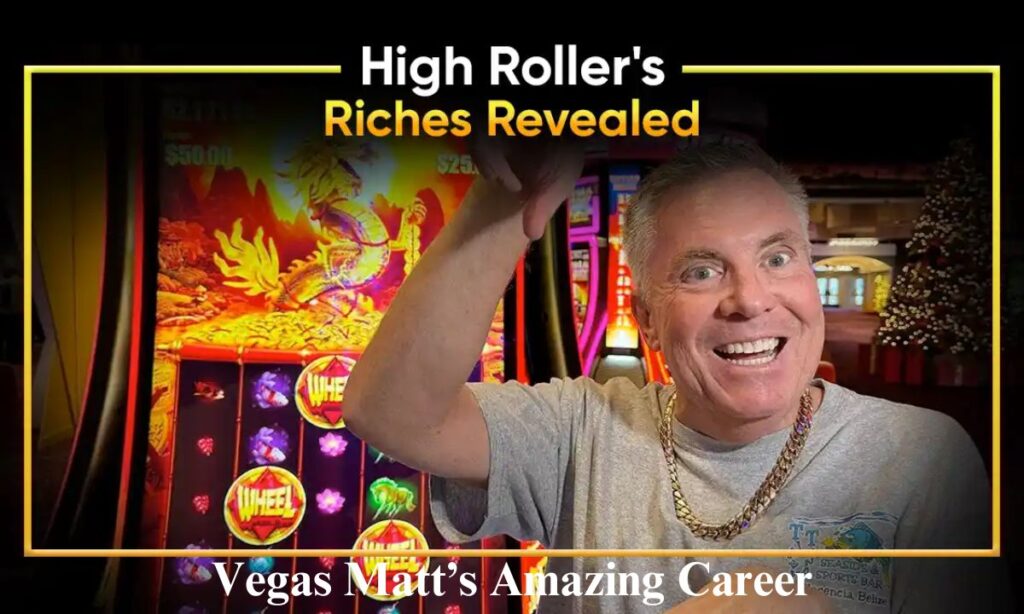 Vegas Matt’s Amazing Career