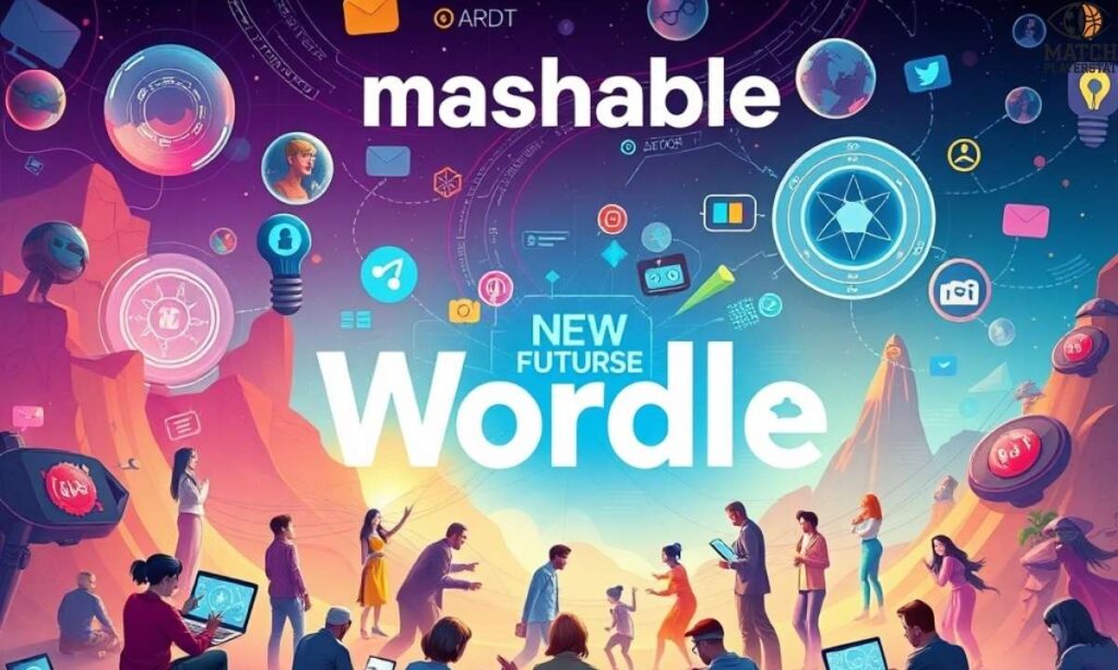 The Future of Wordle Mashable and Mashable’s Role